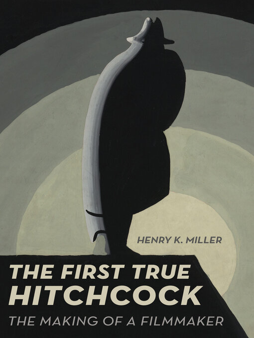 Title details for The First True Hitchcock by Henry K. Miller - Available